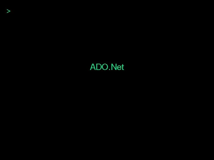 > ADO. Net 