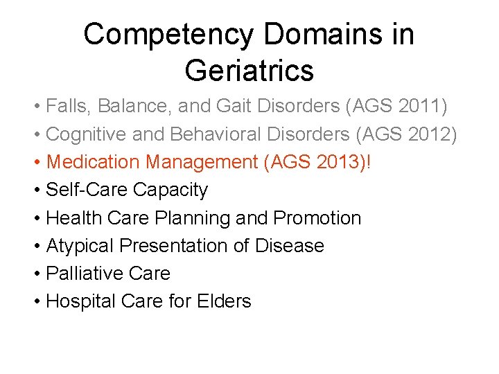 Competency Domains in Geriatrics • Falls, Balance, and Gait Disorders (AGS 2011) • Cognitive