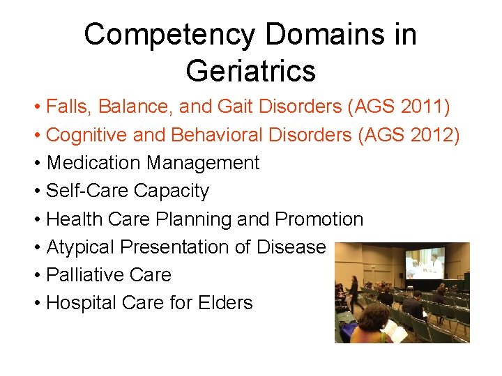 Competency Domains in Geriatrics • Falls, Balance, and Gait Disorders (AGS 2011) • Cognitive