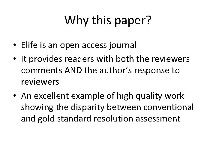 Why this paper? • Elife is an open access journal • It provides readers