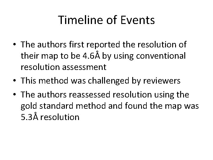Timeline of Events • The authors first reported the resolution of their map to