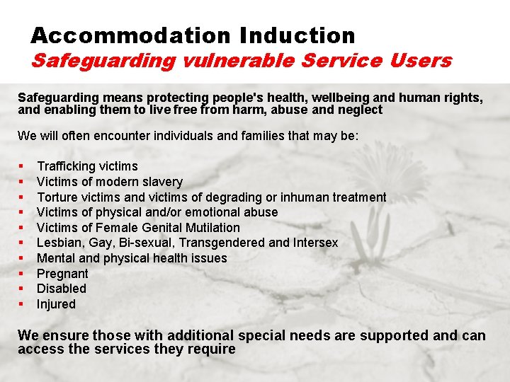 Accommodation Induction Safeguarding vulnerable Service Users Safeguarding means protecting people's health, wellbeing and human