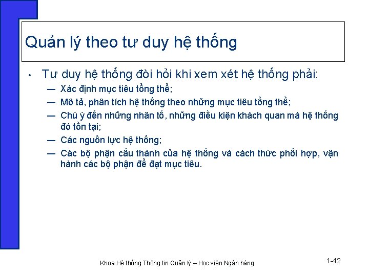 Quản lý theo tư duy hệ thống • Tư duy hệ thống đòi hỏi