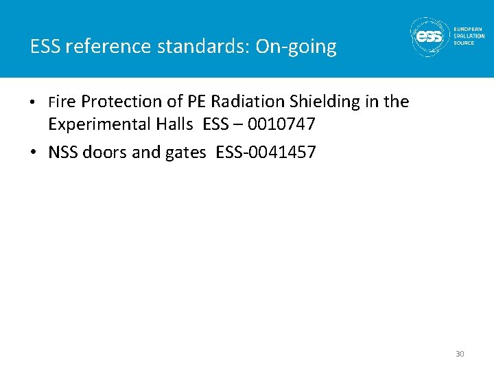 ESS reference standards: On-going • Fire Protection of PE Radiation Shielding in the Experimental