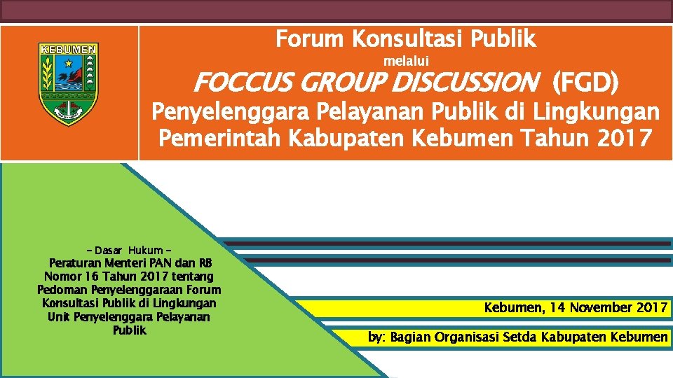 Forum Konsultasi Publik melalui FOCCUS GROUP DISCUSSION (FGD) Penyelenggara Pelayanan Publik di Lingkungan Pemerintah