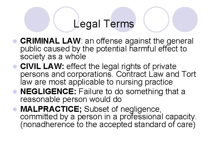Legal Terms CRIMINAL LAW: an offense against the general public caused by the potential