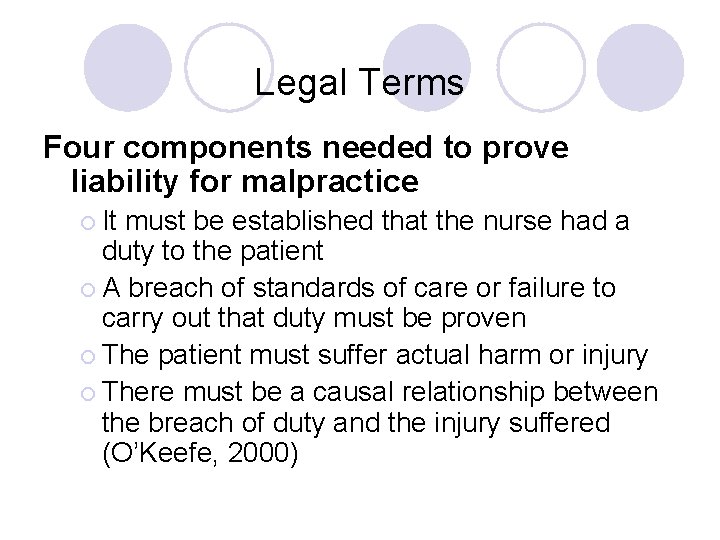 Legal Terms Four components needed to prove liability for malpractice ¡ It must be