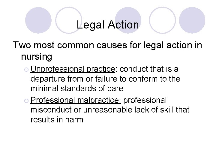 Legal Action Two most common causes for legal action in nursing ¡ Unprofessional practice: