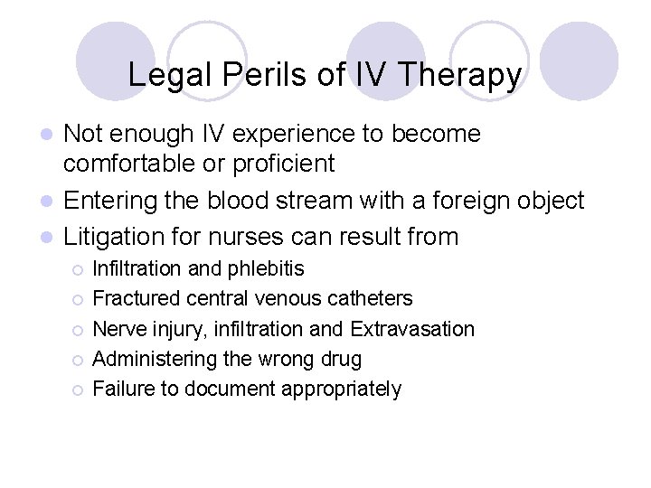 Legal Perils of IV Therapy Not enough IV experience to become comfortable or proficient