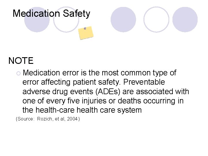 Medication Safety NOTE ¡ Medication error is the most common type of error affecting