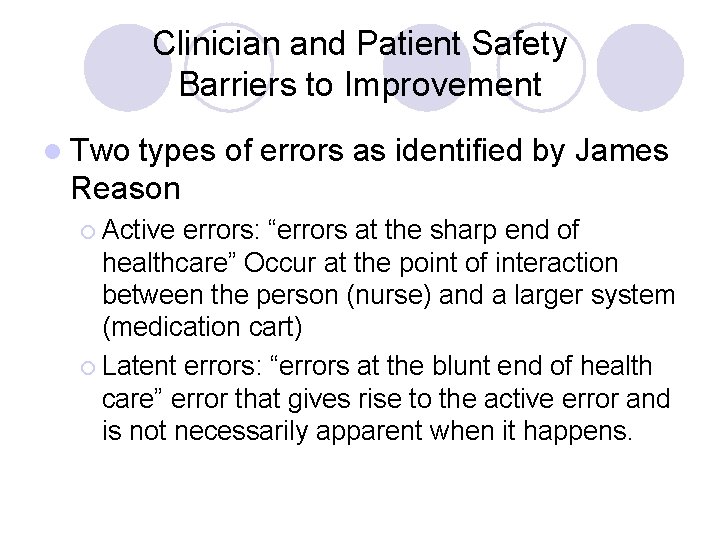 Clinician and Patient Safety Barriers to Improvement l Two types of errors as identified