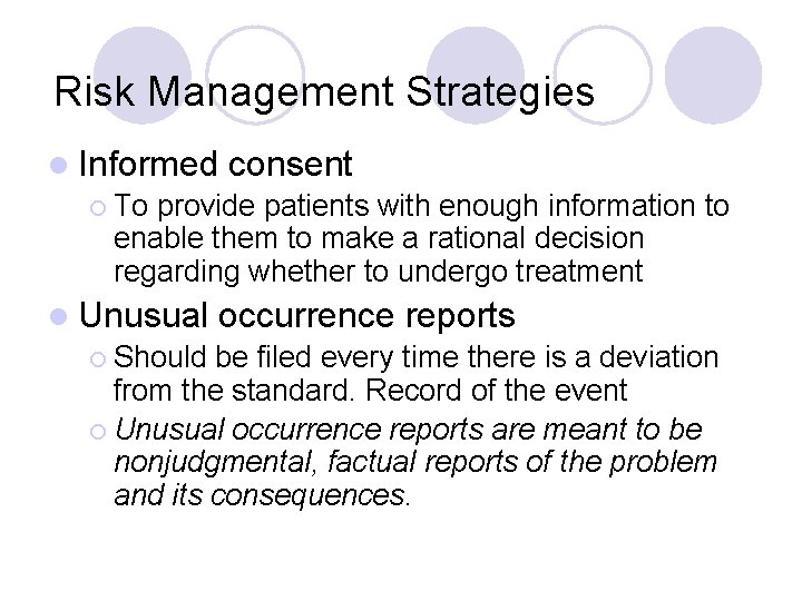 Risk Management Strategies l Informed consent ¡ To provide patients with enough information to