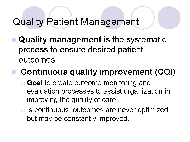 Quality Patient Management l Quality management is the systematic process to ensure desired patient