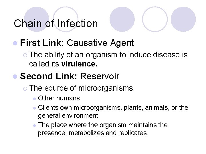Chain of Infection l First Link: Causative Agent ¡ The ability of an organism