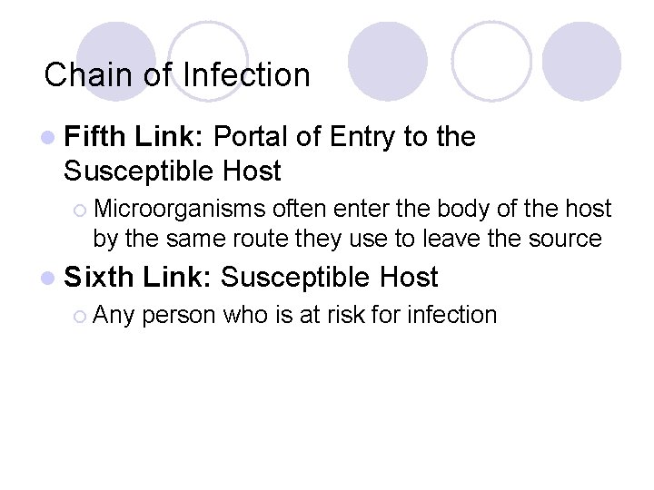 Chain of Infection l Fifth Link: Portal of Entry to the Susceptible Host ¡