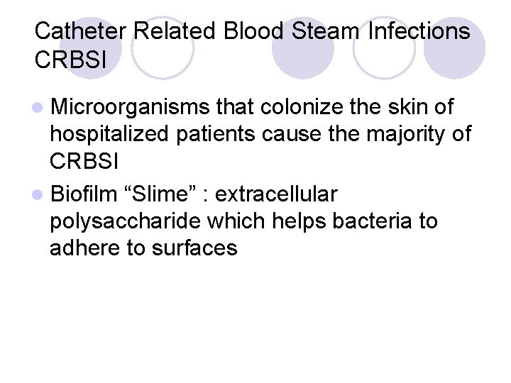 Catheter Related Blood Steam Infections CRBSI l Microorganisms that colonize the skin of hospitalized