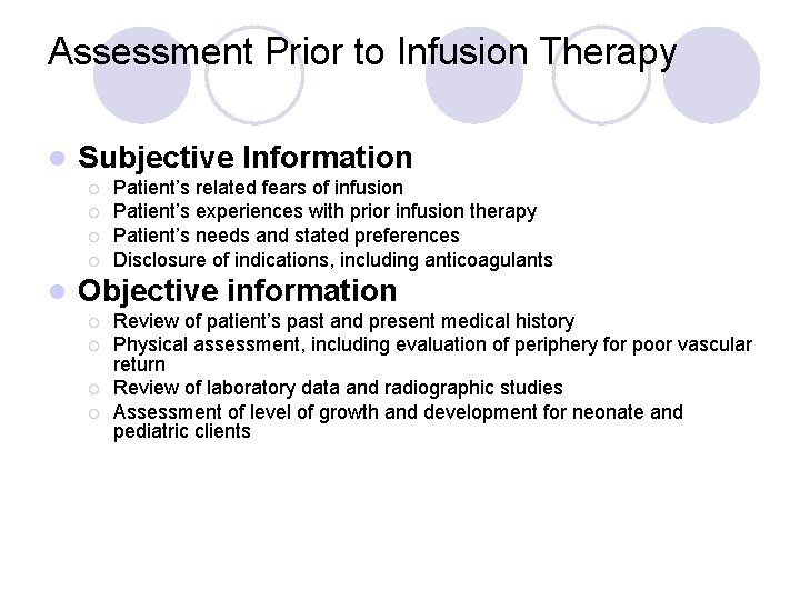 Assessment Prior to Infusion Therapy l Subjective Information ¡ ¡ l Patient’s related fears