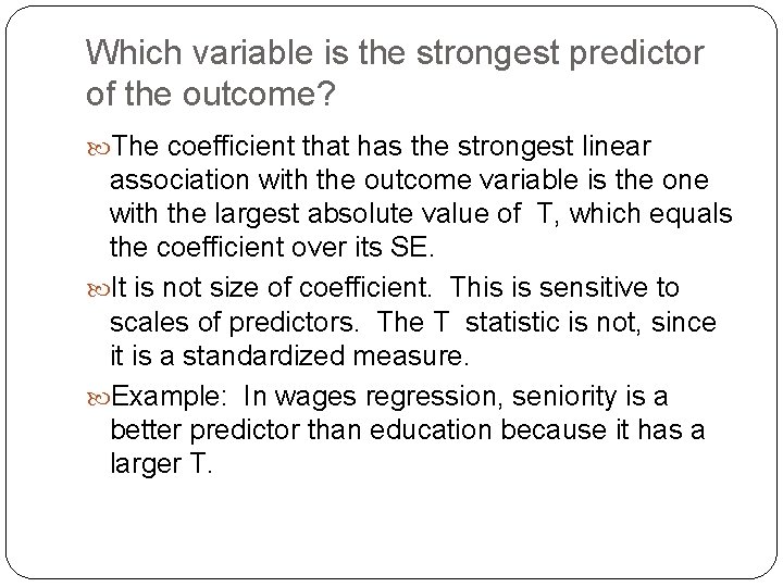 Which variable is the strongest predictor of the outcome? The coefficient that has the