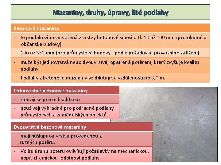 Mazaniny, druhy, úpravy, lité podlahy Betonová mazanina - Je podlahovina vytvořená z vrstvy betonové