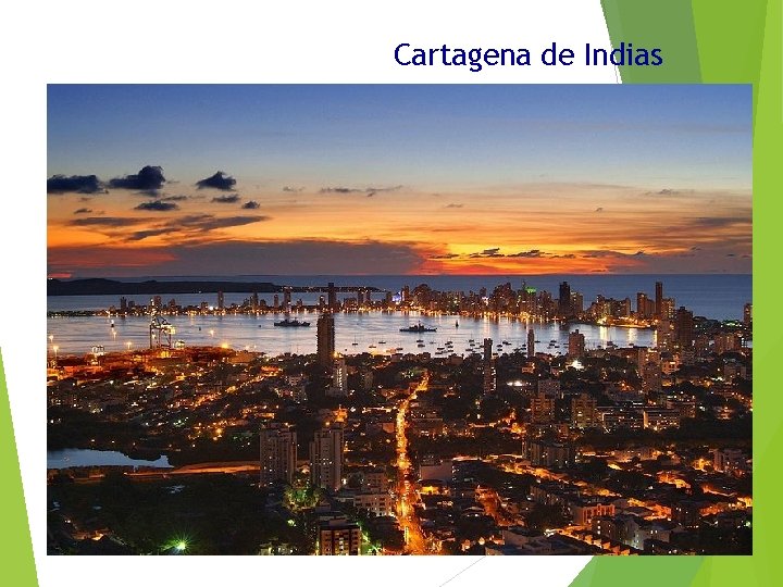 Cartagena de Indias Cartagena de Indias
