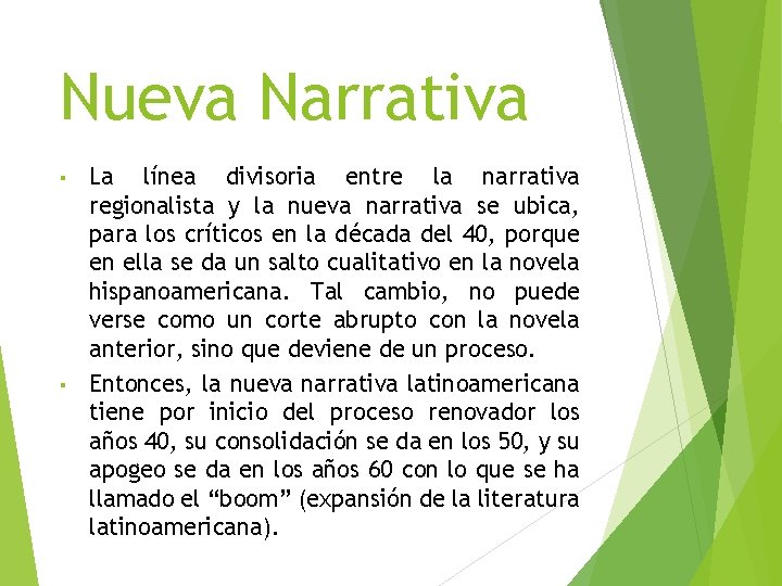 Nueva Narrativa La línea divisoria entre la narrativa regionalista y la nueva narrativa se