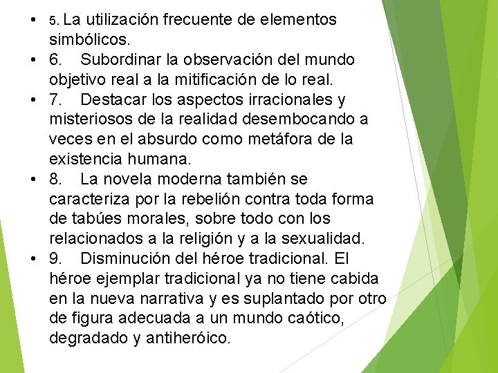 • • • 5. La utilización frecuente de elementos simbólicos. 6. Subordinar la • • • 5. La utilización frecuente de elementos simbólicos. 6. Subordinar la