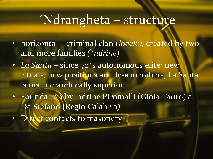 ´Ndrangheta – structure • horizontal – criminal clan (locale), created by two and more