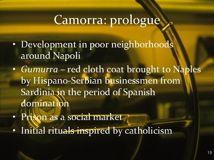 Camorra: prologue • Development in poor neighborhoods around Napoli • Gumurra – red cloth