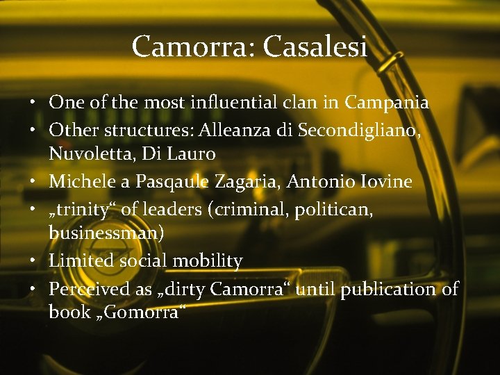 Camorra: Casalesi • One of the most influential clan in Campania • Other structures: