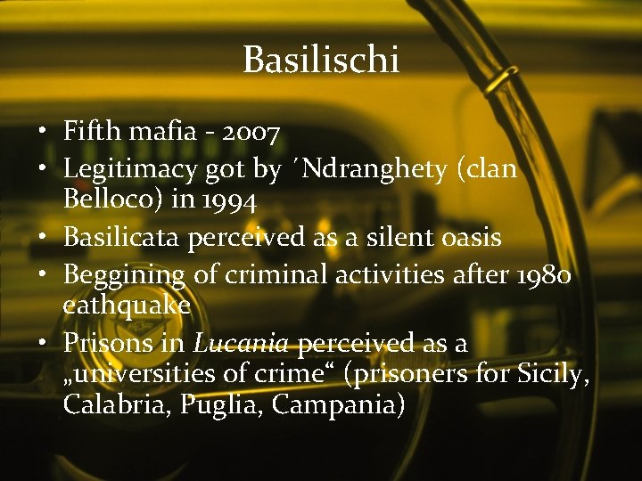 Basilischi • Fifth mafia - 2007 • Legitimacy got by ´Ndranghety (clan Belloco) in