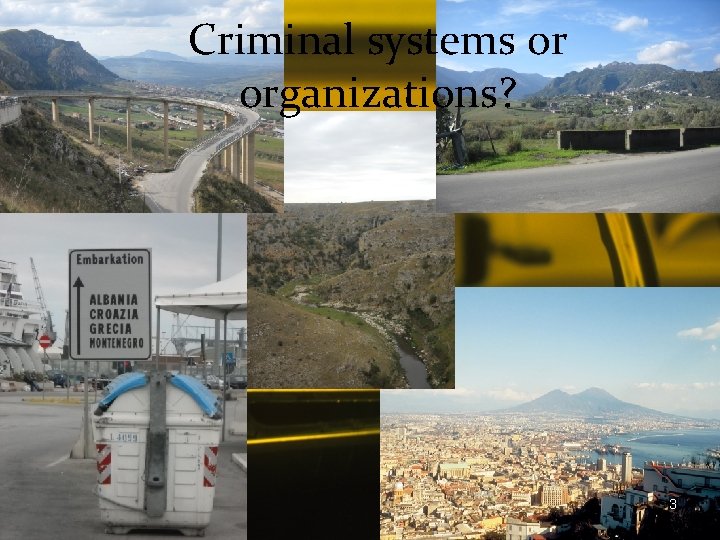 Criminal systems or organizations? 3 