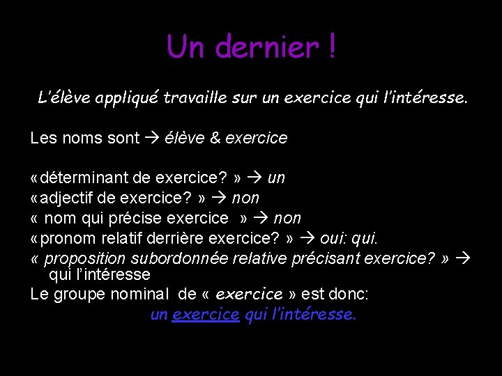 Un dernier ! L’élève appliqué travaille sur un exercice qui l’intéresse. Les noms sont