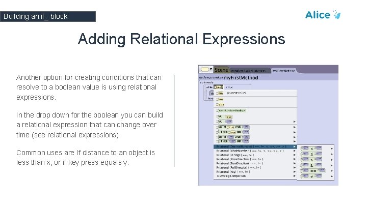 Building an if_ block Adding Relational Expressions Another option for creating conditions that can