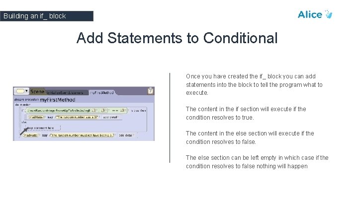 Building an if_ block Add Statements to Conditional Once you have created the if_
