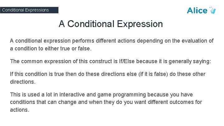 Conditional Expressions A Conditional Expression A conditional expression performs different actions depending on the