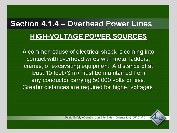 Section 4. 1. 4 – Overhead Power Lines HIGH-VOLTAGE POWER SOURCES A common cause