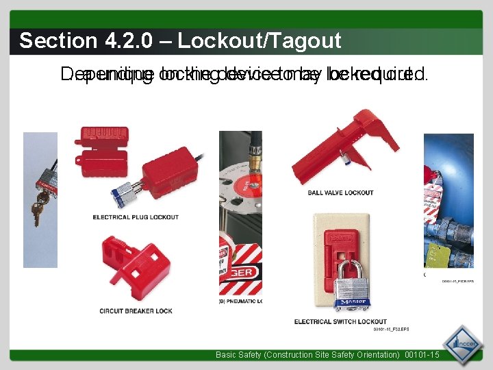 Section 4. 2. 0 – Lockout/Tagout …a unique on locking devicetomay be required. Depending