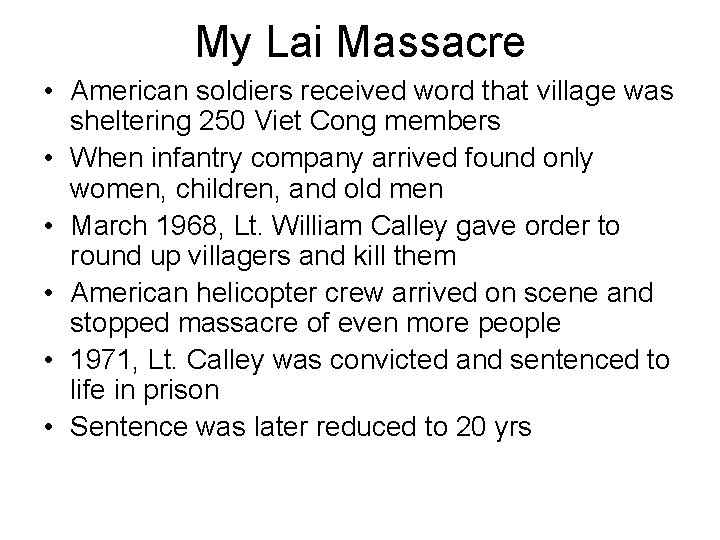 My Lai Massacre • American soldiers received word that village was sheltering 250 Viet My Lai Massacre • American soldiers received word that village was sheltering 250 Viet