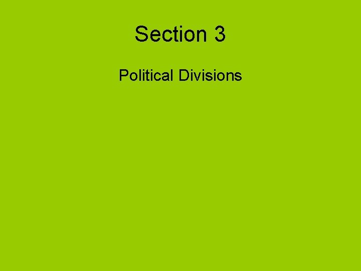 Section 3 Political Divisions Section 3 Political Divisions