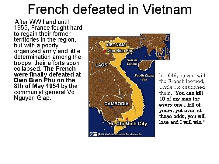 French defeated in Vietnam After WWII and until 1955, France fought hard to regain French defeated in Vietnam After WWII and until 1955, France fought hard to regain