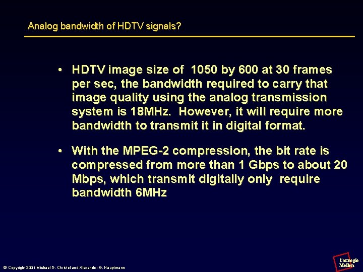 Analog bandwidth of HDTV signals? • HDTV image size of 1050 by 600 at
