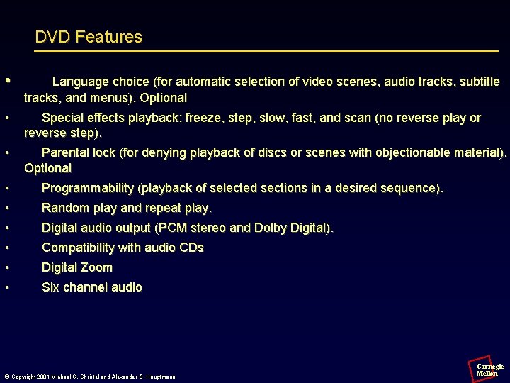 DVD Features • Language choice (for automatic selection of video scenes, audio tracks, subtitle