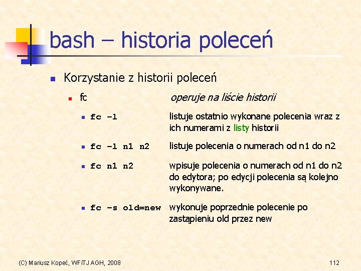 bash – historia poleceń n Korzystanie z historii poleceń n operuje na liście historii