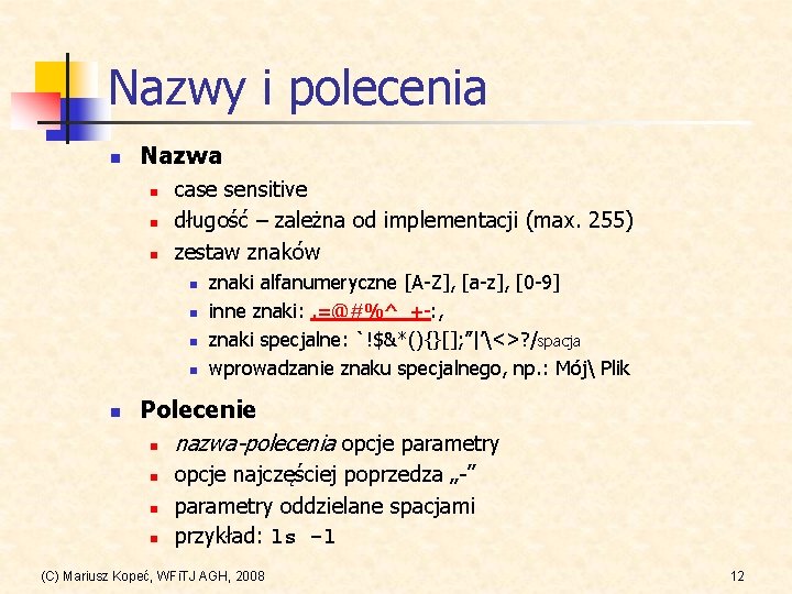 Nazwy i polecenia n Nazwa n n n case sensitive długość – zależna od