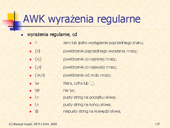 AWK wyrażenia regularne n wyrażenia regularne, cd n ? zero lub jedno wystąpienie poprzedniego