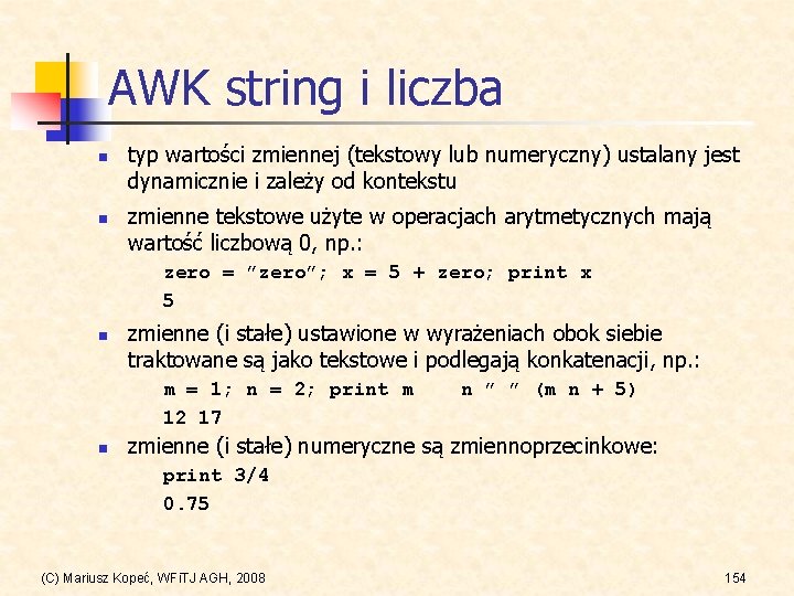 AWK string i liczba n n typ wartości zmiennej (tekstowy lub numeryczny) ustalany jest