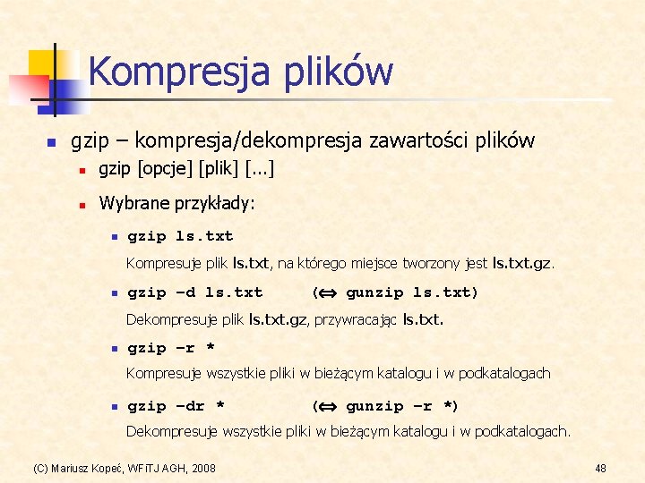 Kompresja plików n gzip – kompresja/dekompresja zawartości plików n gzip [opcje] [plik] [. .