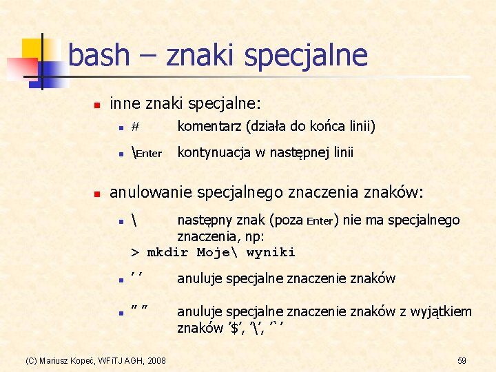 bash – znaki specjalne n n inne znaki specjalne: n # komentarz (działa do