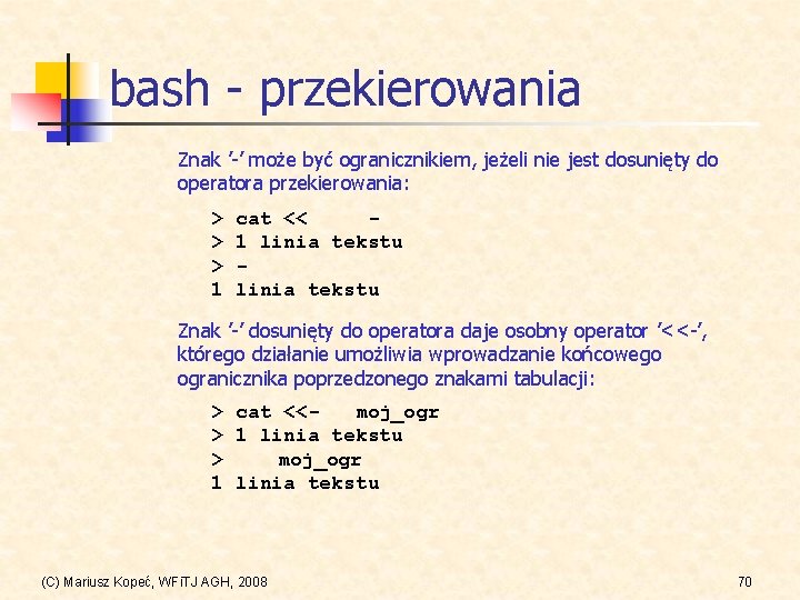 bash - przekierowania Znak ’-’ może być ogranicznikiem, jeżeli nie jest dosunięty do operatora