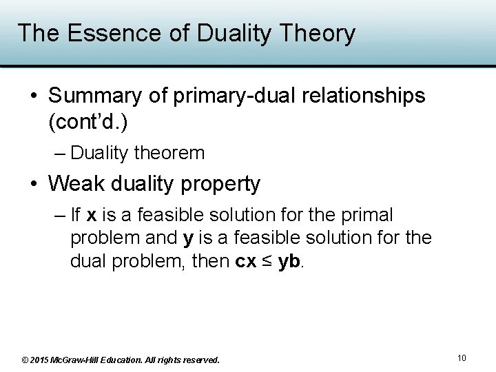 The Essence of Duality Theory • Summary of primary-dual relationships (cont’d. ) – Duality